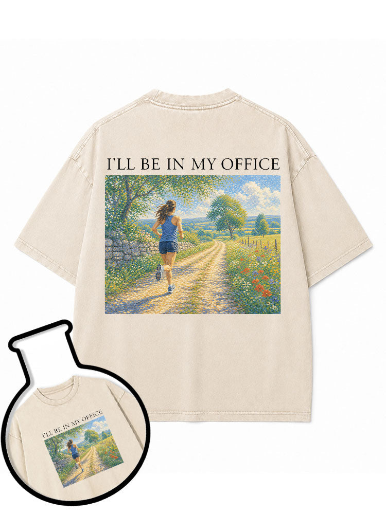 I’LL BE IN MY OFFICE Washed T-Shirt