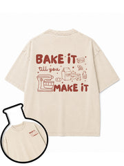 BAKE it till you MAKE it Washed T-Shirt
