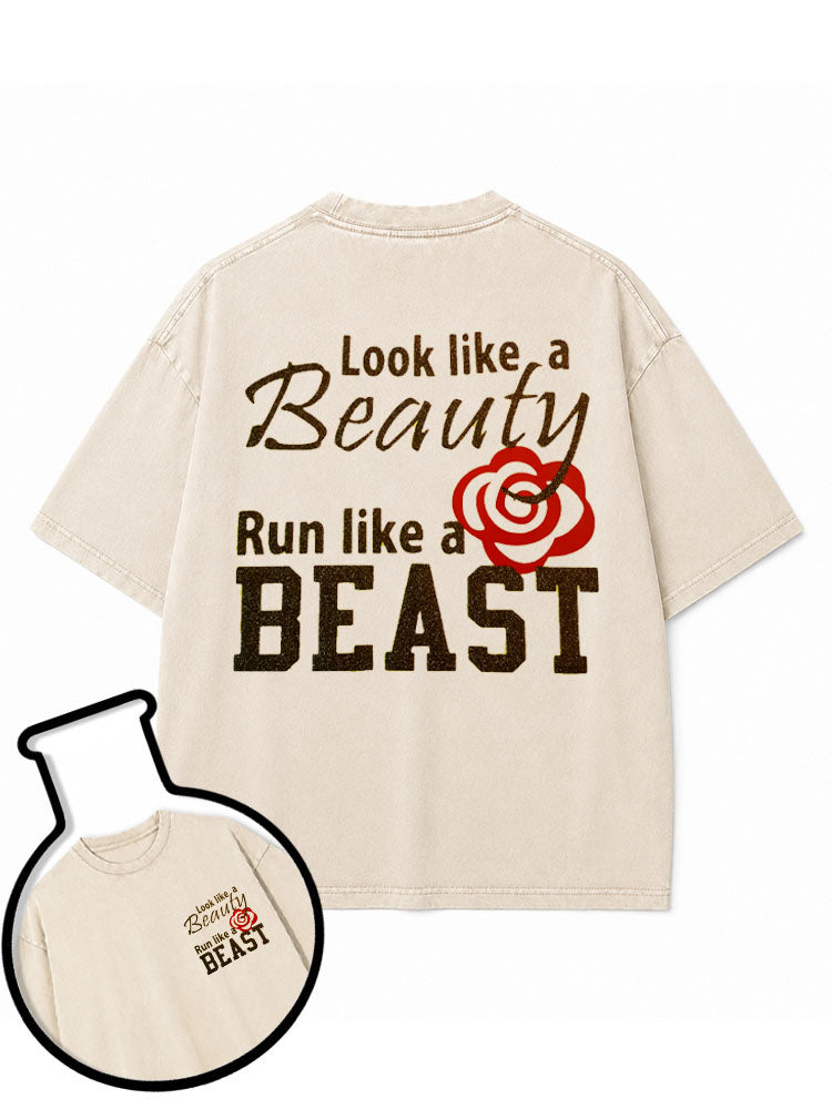 Look Like a Beauty Run Like a Beast Washed T-Shirt