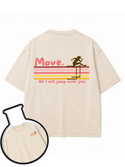 Move Or I will jump over you Washed T-Shirt