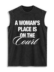 A WOMAN’S PLACE IS ON THE COURT Vintage Washed Cotton Tank Top