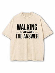 Walking Is Always The Answer Washed T-Shirt
