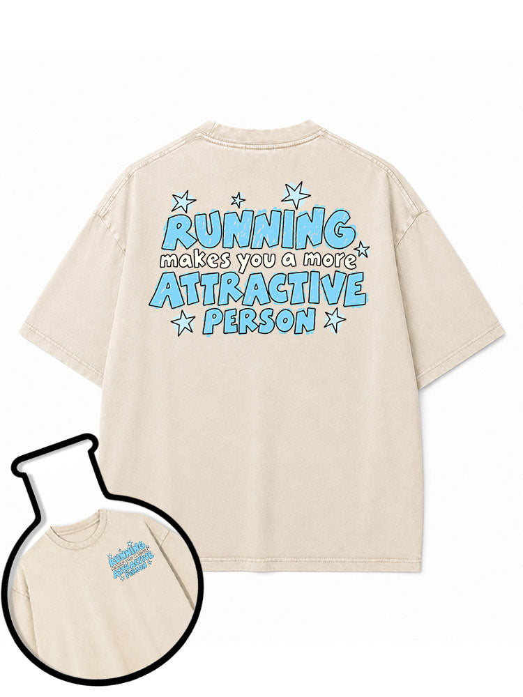 Running makes you a more attractive person Washed T-Shirt