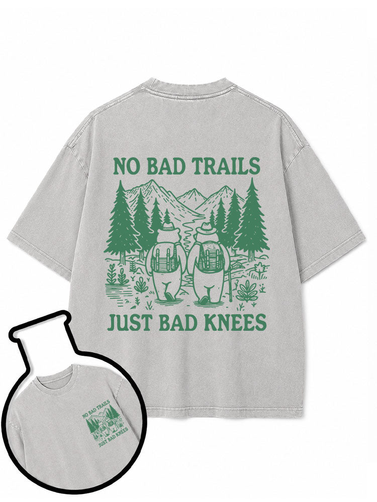 NO BAD TRAILS JUST BAD KNEES Washed T-Shirt