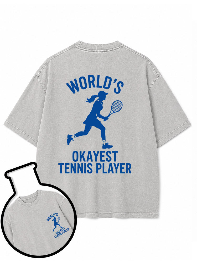 WORLD'S OKAYEST TENNIS PLAYER Washed T-Shirt