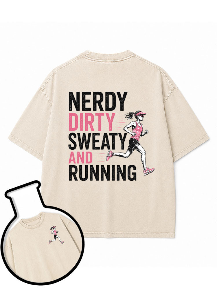 Nerdy Dirty Sweaty And Running Washed T-Shirt