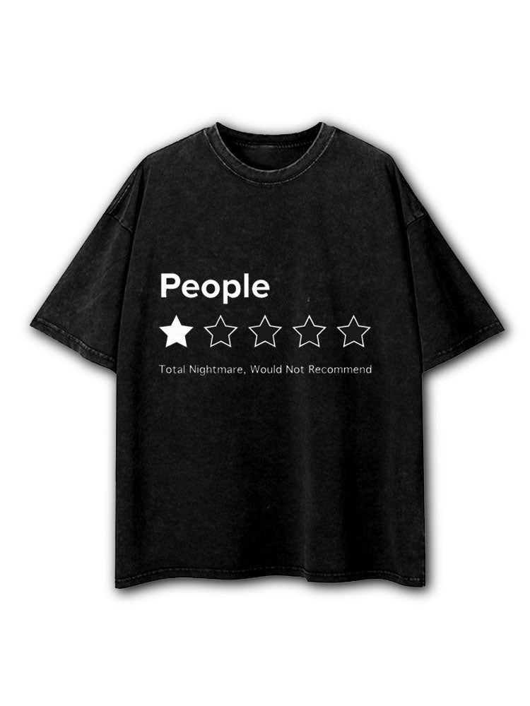 People Total Nightmare Would Not Recommend Washed T-Shirt