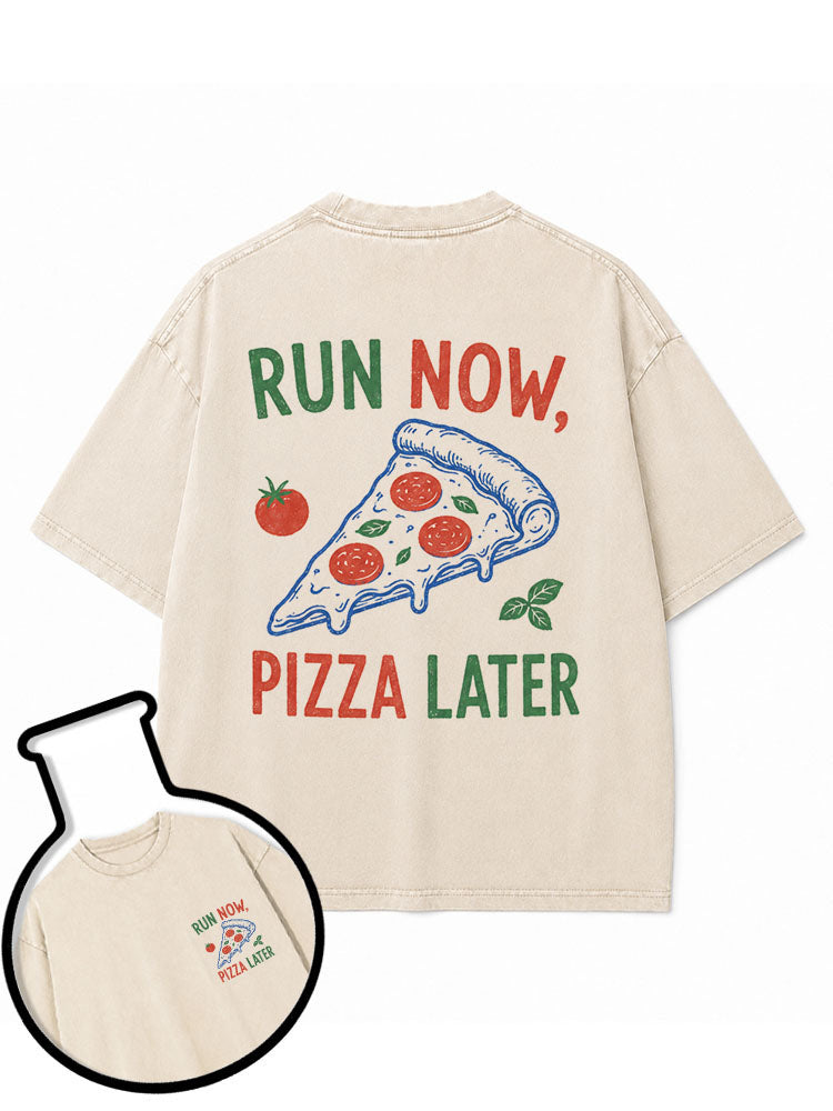 RUN NOW PIZZA LATER Washed T-Shirt