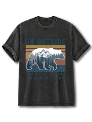 Go Outside Worst Case Scenario A Bear Kills you Washed T-Shirt