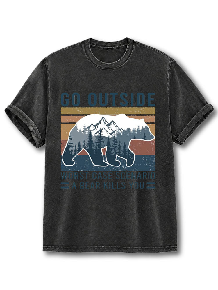 Go Outside Worst Case Scenario A Bear Kills you Washed T-Shirt