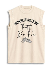 UNDERESTIMATE ME That'll Be Fun Vintage Washed Cotton Tank Top