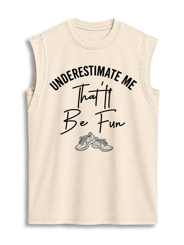 UNDERESTIMATE ME That'll Be Fun Vintage Washed Cotton Tank Top