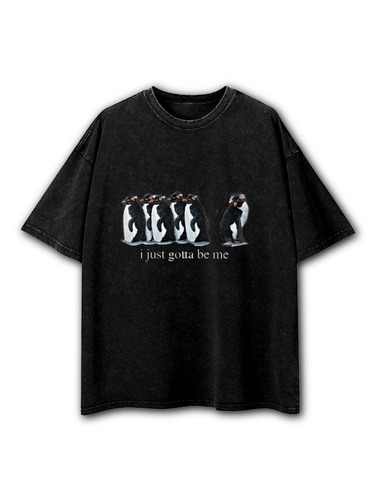 I Just Gotta Be Me Washed T-Shirt