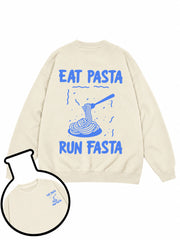Eat Pasta Run Pasta Sweatshirt