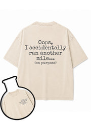 Oops I accidentally ran another mile Washed T-Shirt