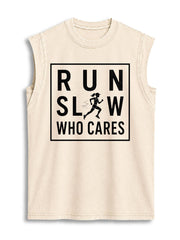 Run Slow Who Cares Vintage Washed Cotton Tank Top