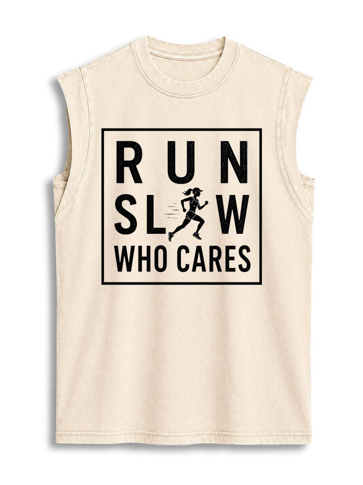Run Slow Who Cares Vintage Washed Cotton Tank Top