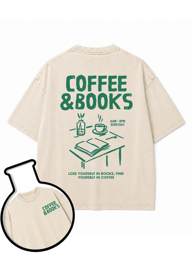 LOSE YOURSELF IN BOOKS FIND YOURSELF IN COFFEE Washed T-Shirt