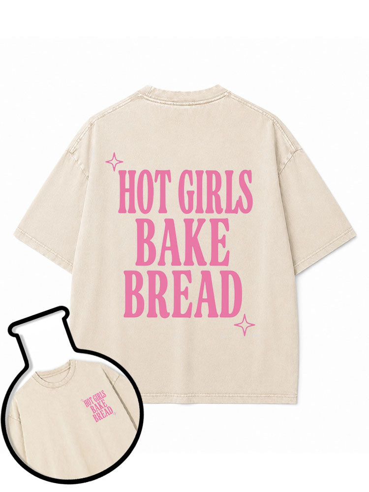 Hot Girls Bake Bread Washed T-Shirt