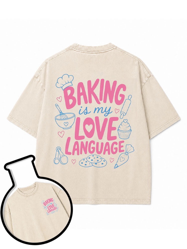 BAKING IS MY LOVE LANGUAGE Washed T-Shirt