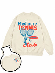 Mediocre Tennis Players Club Sweatshirt