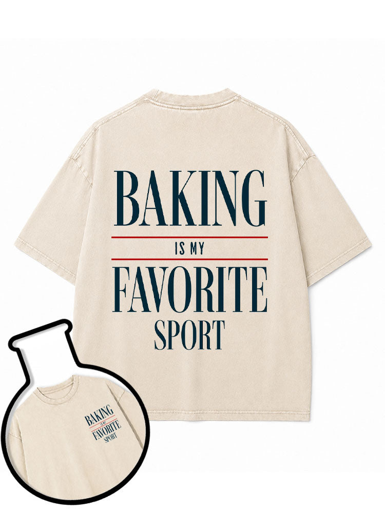 BAKING IS MY FAVORITE SPORT Washed T-Shirt
