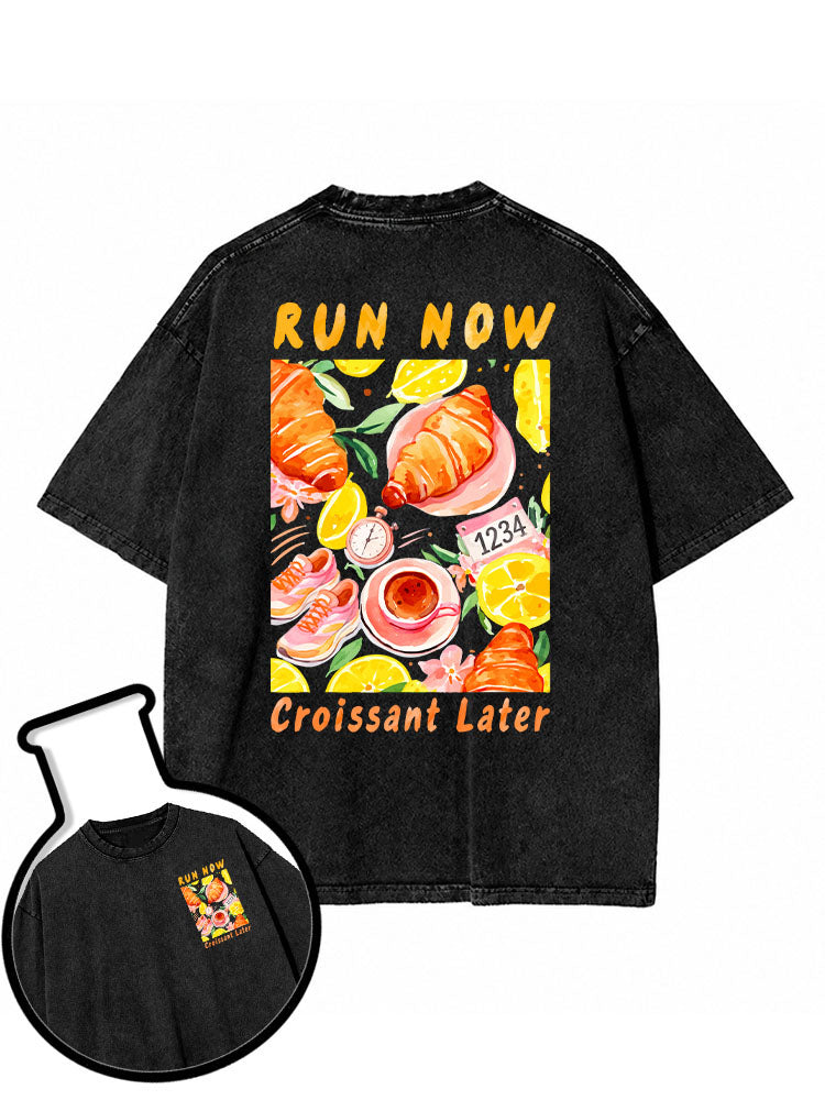 RUN NOW Croissant Later  Washed T-Shirt