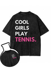 COOL GIRLS PLAY TENNIS Washed T-Shirt