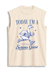 Today I'm A Serious Goose Vintage Washed Cotton Tank Top