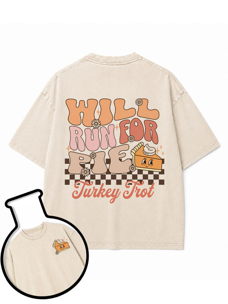 WILL RUN FOR PIE Turkey Trot Washed T-Shirt
