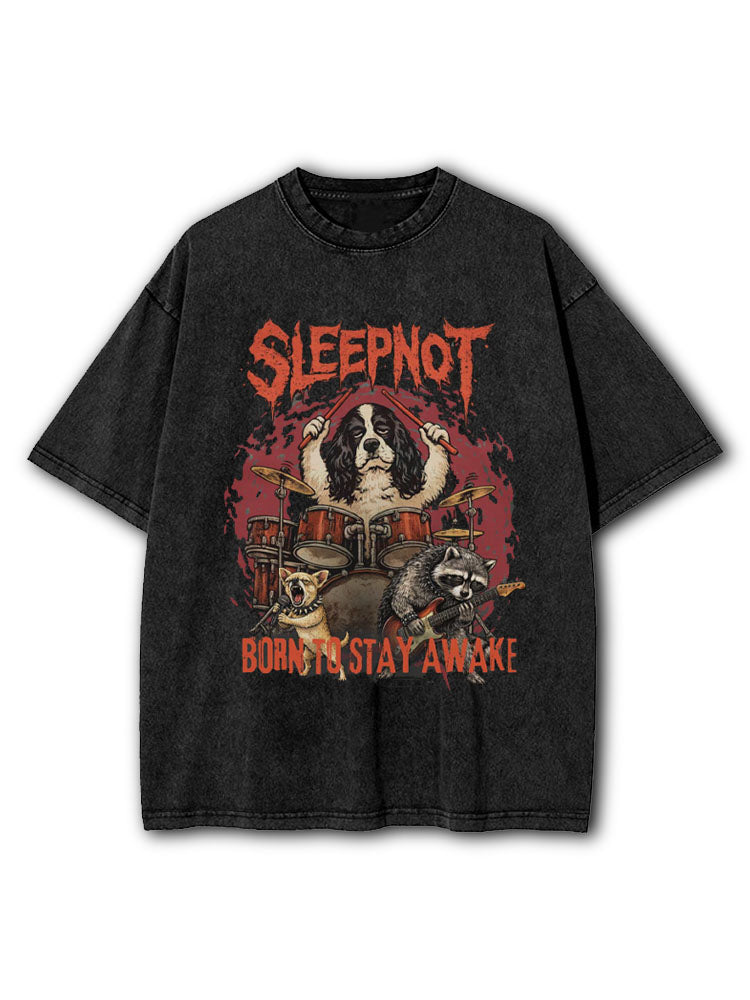 Sleep Not Washed T-Shirt