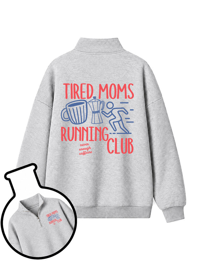 Tired Moms Running Club Half-Zip Fleece Pullover